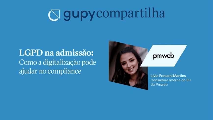 Pmweb | LGPD na Admissão: como a digitalização pode ajudar no compliance