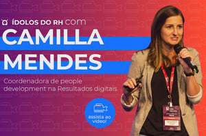 Ídolos do RH: Camilla Mendes e o onboarding