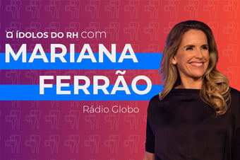 Ídolos do RH: Mariana Ferrão e o propósito no trabalho