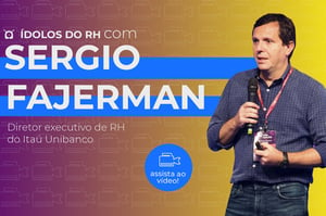 Ídolos do RH: Sergio Fajerman e a Transformação no Itaú Unibanco