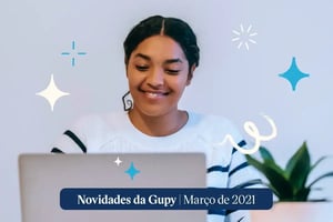 Novidades da Gupy: confira as principais melhorias dos produtos