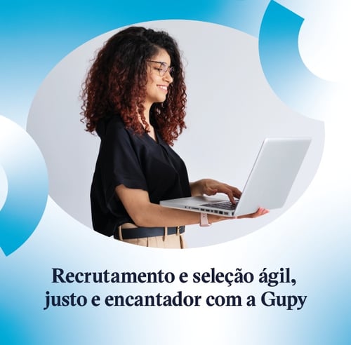 Recrutamento e seleção ágil, justo e encantador com a Gupy 